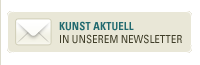 Kunst aktuell | In unserem Newsletter